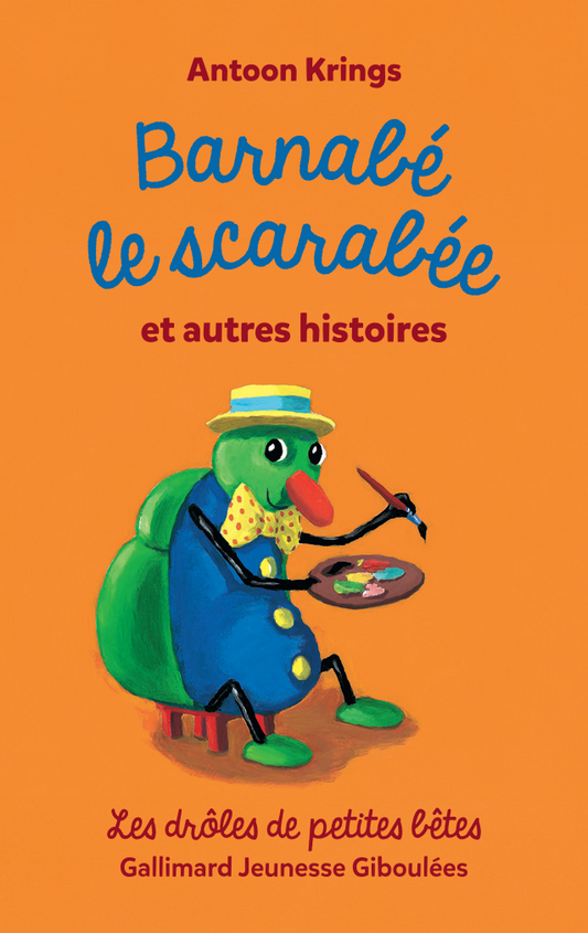 Drôles de petites bêtes : Barnabé le scarabée et autres histoires
